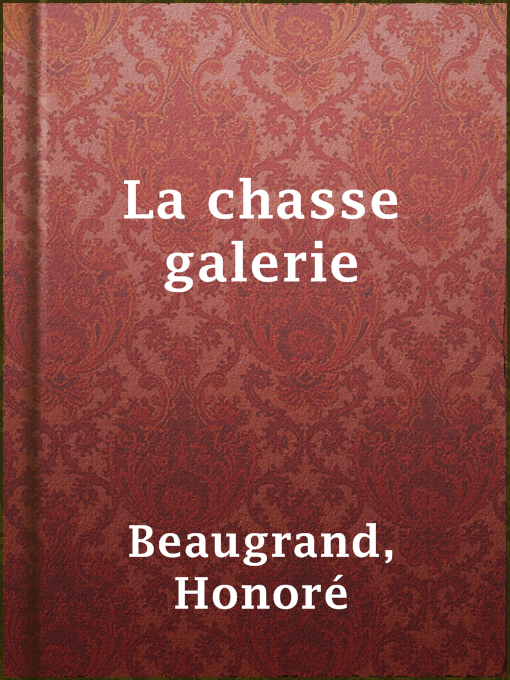 Title details for La chasse galerie by Honoré Beaugrand - Available